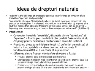 Ideea de drepturinaturale<br />“Liberty is the absence of physically coercive interference or invasion of an individual's ...