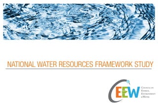 NATIONAL WATER RESOURCES FRAMEWORK STUDY

 