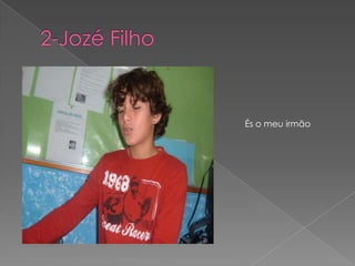 2-Jozé Filho És o meu irmão