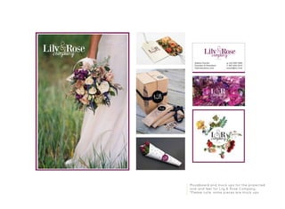 Moodboard and mock ups for the projected
look and feel for Lily & Rose Company.
*Please note, some pieces are mock ups.
 