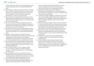 / # 3 / 2023
MPJ SEMDOR
SEMDOR
Abordaje de la cefalea postpunción dural. ¿Es posible evitarla o minimizarla? 115
postdural puncture headache. Cochrane Database Syst Rev.
2016;3(3):CD009199. DOI: 10.1002/14651858.CD009199.
pub3.
36.	Orbach-Zinger S, Jadon A, Lucas DN, Sia AT, Tsen LC, Van de
Velde M, Heesen M. Intrathecal catheter use after accidental
dural puncture in obstetric patients: literature review and
clinical management recommendations. Anaesthesia.
2021;76(8):1111-21. DOI: 10.1111/anae.15390.
37.	Riveros Perez E, Sanchez MG, Rocuts A, Jimenez E. Use of a
Triple Prophylactic Strategy to Prevent Post-dural Puncture
Headache: An Observational Study. Cureus. 2020;12(2):e7052.
DOI: 10.7759/cureus.7052.
38.	Wu L, Chen S, Jiang X, Cheng Y, Zhang W. Opioids for the
Prevention of Post-dural Puncture Headache in Obstetrics: A
Systematic Review and Meta-analysis of Efficacy and Safety.
Pain Physician. 2021;24(7):E1155-E1162.
39.	Basurto Ona X, Osorio D, Cosp XB. Drug therapy for treating
post-dural puncture headache. Cochrane Database Sys Rev.
2015;2015(7):CD007887. DOI: 10.1002/14651858.CD007887.
pub3.
40.	Depaulis C, Steer N, Garessus L, Chassard D, Aubrun F.
Evaluation of the effectiveness and tolerance of tetracosactide
in the treatment of post-dural puncture headaches
(ESYBRECHE): a study protocol for a randomised controlled
trial. Trials. 2020;21(1):55. DOI: 10.1186/s13063-019-4015-y.
41.	Katz D, Beilin Y. Review of the alternatives to epidural blood
patch for treatment of postdural puncture headache in the
parturient. Anesth Analg. 2017;124(4):1219-28. DOI: 10.1213/
ANE.0000000000001840.
42.	
Mo H, Chung SJ, Rozen TD, Cho SJ. Oxygen Therapy
in Cluster Headache, Migraine, and Other Headache
Disorders. J Clin Neurol. 2022;18(3):271-9.. DOI: 10.3988/
jcn.2022.18.3.271.
43.	Nair AS, Kodisharapu PK, Anne P, Saifuddin MS, Asiel C,
RayaniBK. Efficacy of bilateral greater occipital nerve block
in postdural puncture headache: A narrative review. Korean J
Pain. 2018;31(2):80-6. DOI: 10.3344/kjp.2018.31.2.80.
44.	Youssef HA, Abdel-Ghaffar HS, Mostafa MF, Abbas YH,
Mahmoud AO, Herdan RA. Sphenopalatine Ganglion versus
Greater Occipital Nerve Blocks in Treating Post-Dural
Puncture Headache after Spinal Anesthesia for Cesarean
Section: A Randomized Clinical Trial. Pain Physician.
2021;24(4):E443-E451. DOI: 10.36076/ppj.2021.24.E443.
45.	
Gonçalves LM, Godinho PM, Durán FJ, Valente EC.
Sphenopalatine Ganglion Block by Transnasal Approach in
Post-Dural Puncture Headache. J Clin Anesth. 2018;48:50. DOI:
10.1016/j.jclinane.2018.05.006.
46.	
Jespersen MS, Jaeger P, Ægidius KL, Fabritius ML, Duch P, Rye
I, et al. Sphenopalatine ganglion block for the treatment of
postdural puncture headache: a randomised, blinded, clinical
trial. Br J Anaesth. 2020;124(6):C739-747. DOI: 10.1016/j.
bja.2020.02.025.
47.	
Dupoiron D, Narang S, Seegers V, Lebrec N, Boré F, Jaoul V, et
al. Preventing Post Dural Puncture Headache after Intrathecal
Drug Delivery System Implantation Through Preventive Fibrin
Glue Application: A Retrospective Study. Pain Physician.
2021;24(2):E211-E220. DOI: 10.36076/ppj.2021.24.E211-E220.
48.	
Galanou P, Tsoleridis T, Tsoleridis S. Epidural Blood Patch
Performed Immediately After Dural Puncture and Epidural
Drug Administration. Cureus. 2021;13(7):e16634. DOI: 10.7759/
cureus.16634.
49.	
Tubben RE, Jain S, Murphy PB. Epidural Blood Patch.
In: StatPearls [Internet]. Treasure Island (FL): StatPearls
Publishing; 2022.
50.	
Perdomo Perdomo MB, Hernández González S, Martín
García V, Carrillo González EM, Espinosa Domínguez E.
Parálisis del nervio abducens asociada a punción dural y a
compresión neurovascular. Rev Soc Esp Dolor. 2019;26(6):376-
8. DOI: 10.20986/resed.2019.3722/2018. DOI: 10.20986/
resed.2019.3722/2018.
 