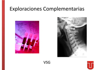 Exploraciones Complementarias 
VSG 
 