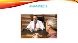 ANAMNESIS 
 
