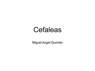 Cefaleas Miguel Angel Guzmán 