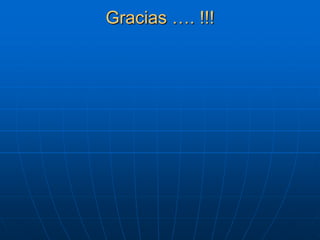 Gracias …. !!!
 