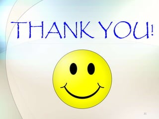 THANK YOU!
21
 