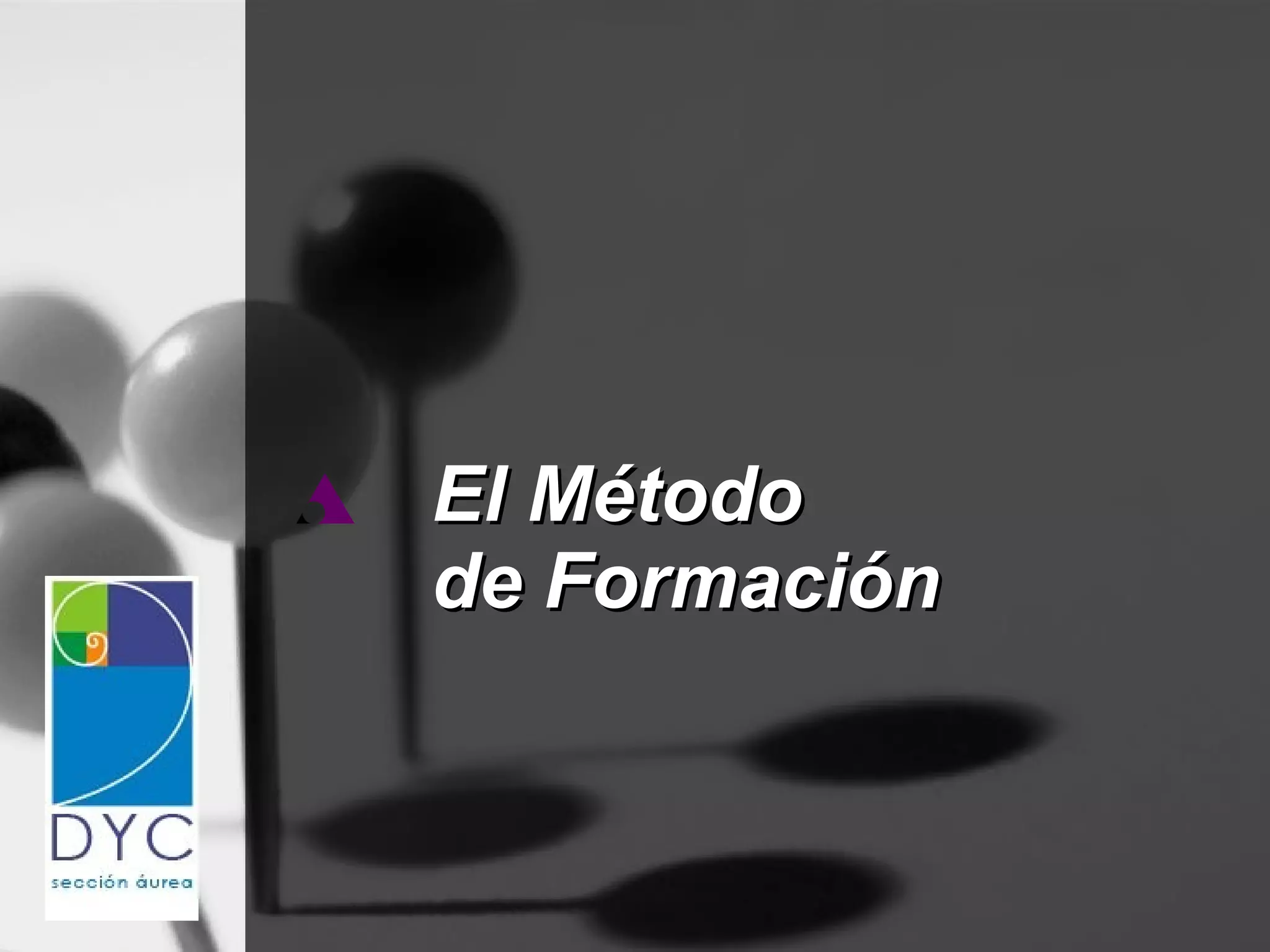 El Método  de Formación 