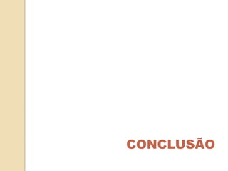 CONCLUSÃO
 