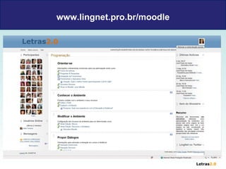 www.lingnet.pro.br/moodle Letras 2.0 