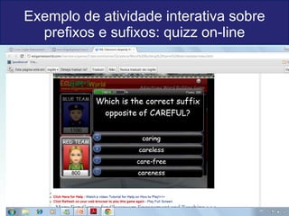 Exemplo de atividade interativa sobre prefixos e sufixos: quizz on-line 