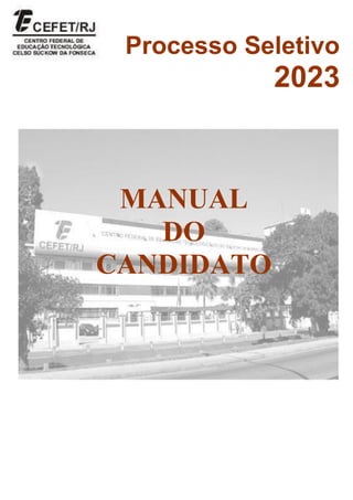 MANUAL
DO
CANDIDATO
Processo Seletivo
2023
 