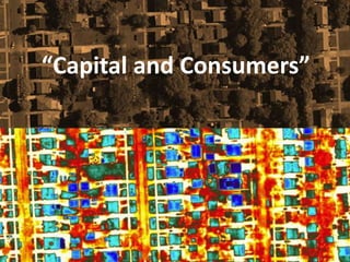 Deliver Measurable Results
at Scale


   “Capital and Consumers”
 
