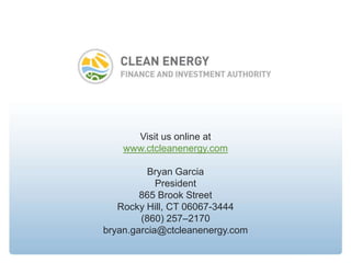 Visit us online at
    www.ctcleanenergy.com

          Bryan Garcia
            President
        865 Brook Street
   Rocky Hill, CT 06067-3444
        (860) 257–2170
bryan.garcia@ctcleanenergy.com
                                 26
 