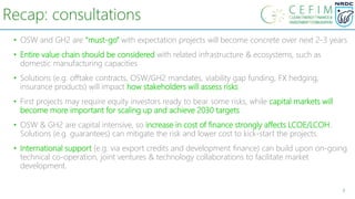 • OSW and GH2 are “must-go” with expectation projects will become concrete over next 2-3 years
• Entire value chain should...