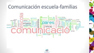 Comunicación escuela-familias
 