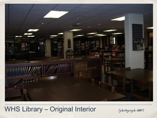 WHS Library – Original Interior   (photograph 2007)
 