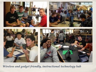 Wireless and gadget friendly, instructional technology hub
 