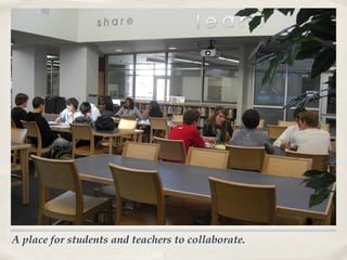 A place for students and teachers to collaborate.
 