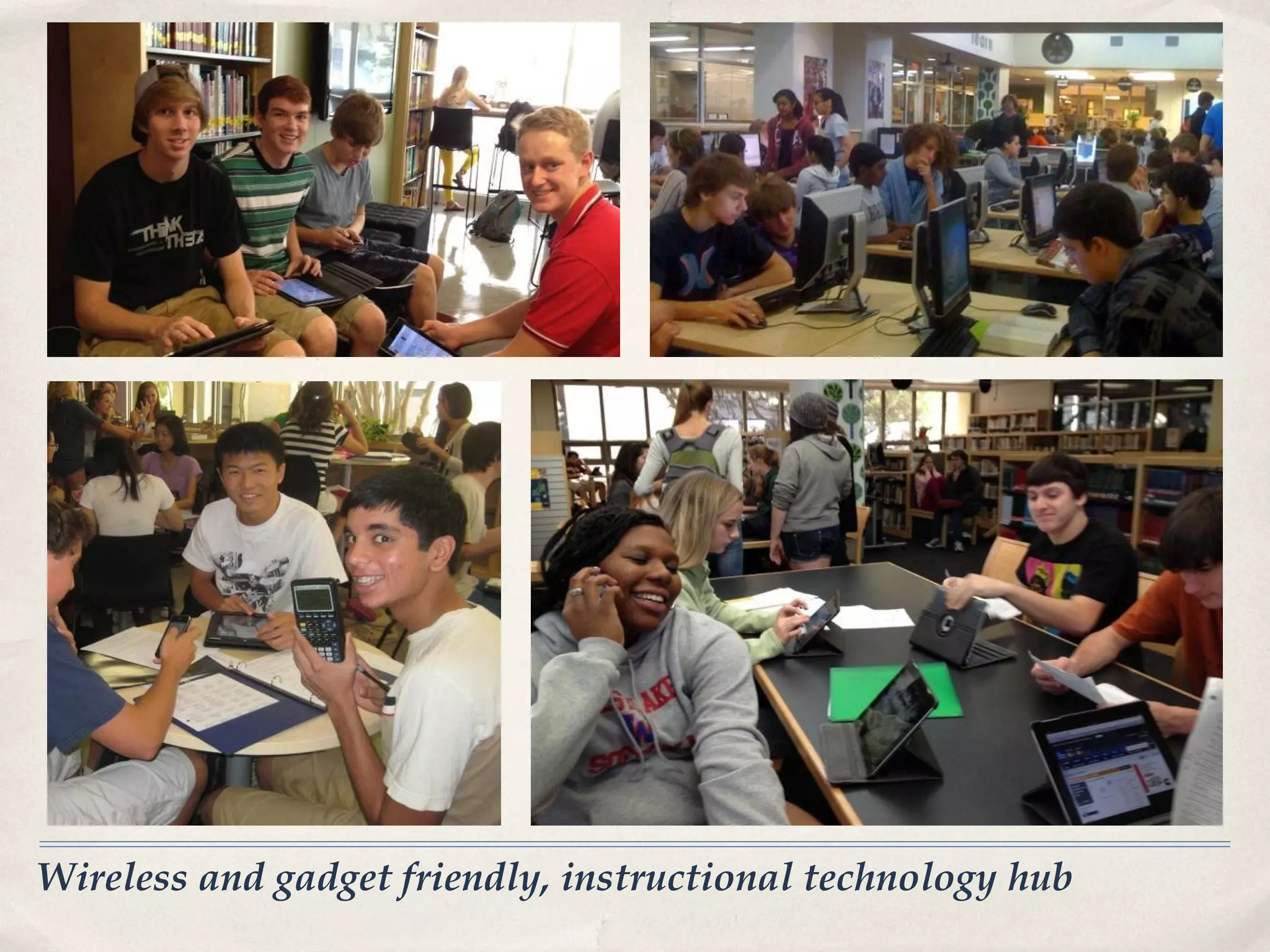 Wireless and gadget friendly, instructional technology hub
 
