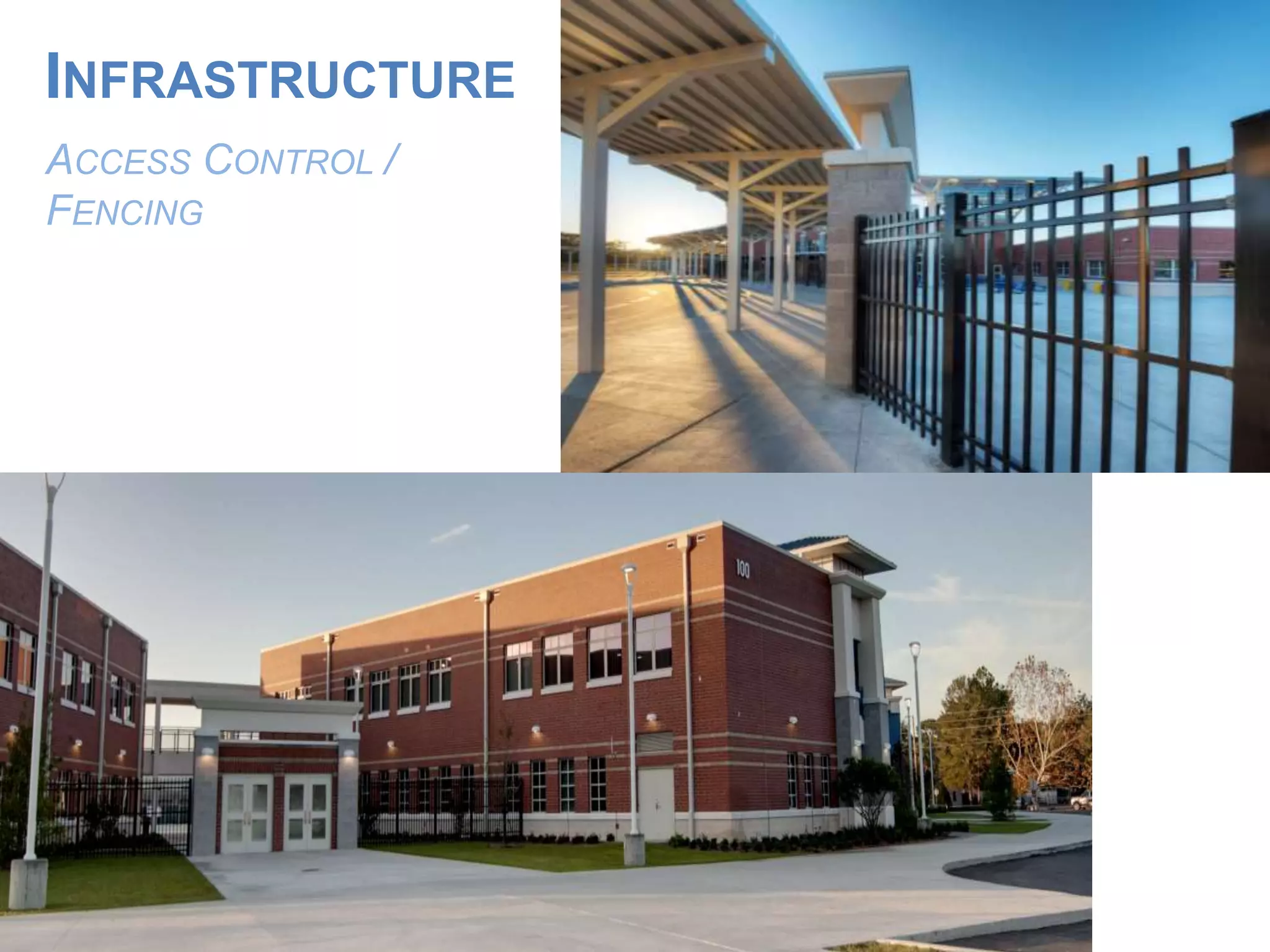 ACCESS CONTROL /
FENCING
INFRASTRUCTURE
 