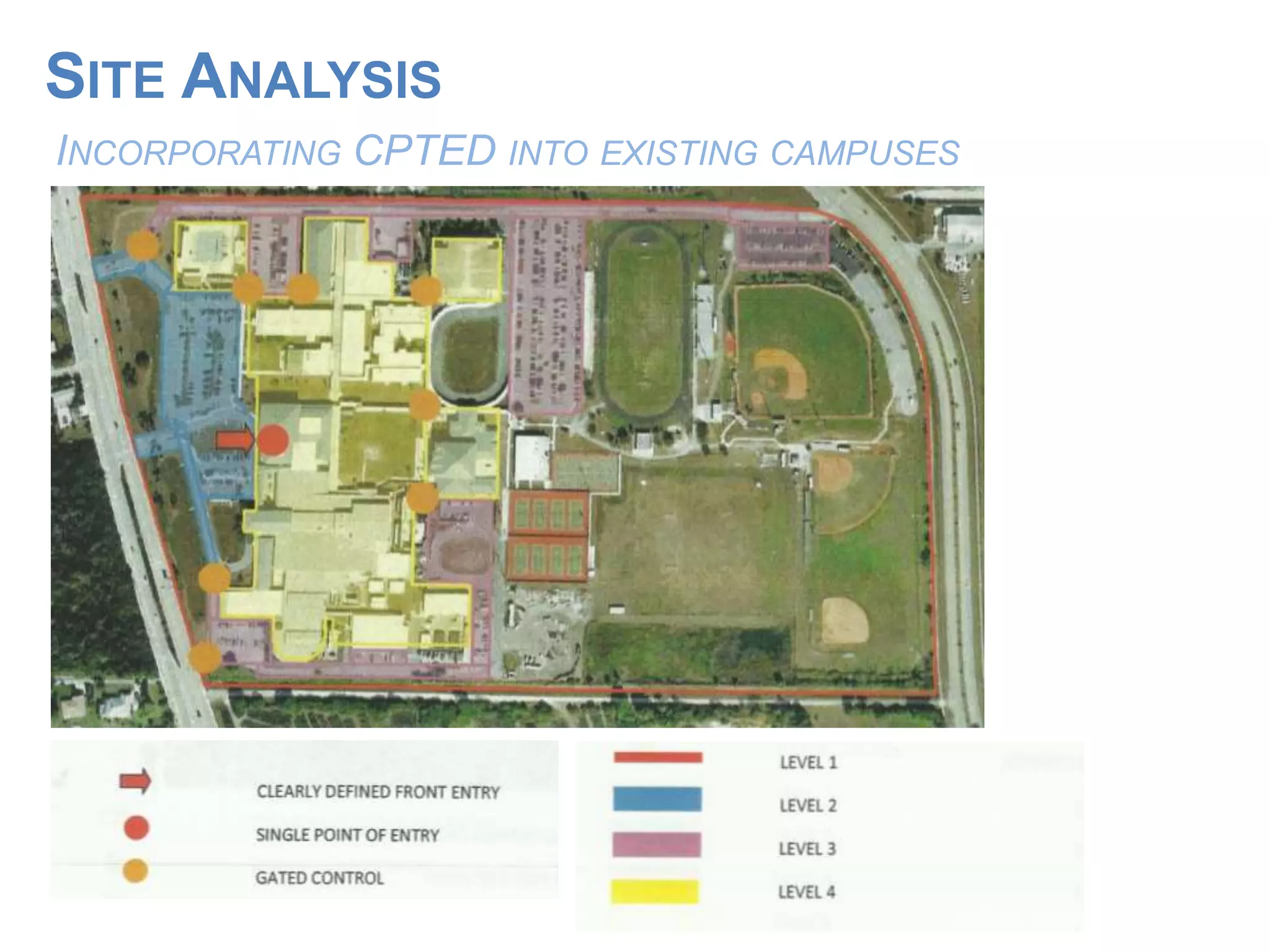 INCORPORATING CPTED INTO EXISTING CAMPUSES
SITE ANALYSIS
 