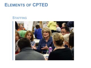 STAFFING
ELEMENTS OF CPTED
 