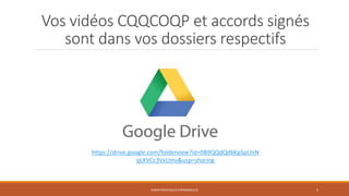 Vos vidéos CQQCOQP et accords signés
sont dans vos dossiers respectifs

https://drive.google.com/folderview?id=0B9QQdQd6KpSpUnN
qLXVCc3VxUms&usp=sharing

CARACTÉRISTIQUES PERSONNELLES

5

 