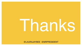 @LAURAJAYBEE @MRPRESIDENT
Thanks
 