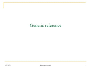 Generic reference 09/02/11 Generic reference 