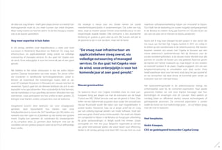 dit idee ook mag klinken - heeft geen plaats binnen ons bedrijf. Een
leidinggevende moet bij ons meer kunnen dan enkel dirigeren.
Waar nodig moeten ze mee het veld in. En als het drassig is, moeten
ook zij de laarzen aantrekken.
Nog meer expertise in huis halen
In dit verslag vertellen onze regiodirecteurs u meer over onze
successen in Nederland, Vlaanderen en Wallonië. De vraag naar
infrastructuur- en applicatiebeheer steeg overal, via volledige
outsourcing of managed services. En dus gaat het Cegeka voor
de wind. Onze orderpijplijn is voor het komende jaar al zeer goed
gevuld.
We hebben er het volste vertrouwen in dat we zullen blijven
groeien. Daartoe bewandelen we twee wegen. Ten eerste willen
we investeren in beloftevolle technologiebedrijven, zowel in
binnen- als buitenland. Die investeringen maken deel uit van
onze IN³-strategie: INvesteren in INnovatie om nieuwe inzichten te
verwerven. Typisch gaat het om kleinere bedrijven die zich in een
bepaalde niche specialiseerden. Niet noodzakelijk de hele kleintjes,
wel de marktleiders in hun specifieke domeinen.We willen hen niet
overnemen, maar participeren om hen sneller te laten groeien. Zij
brengen onze klanten unieke competenties voor de toekomst.
Omgekeerd kunnen deze bedrijven van onze schaalgrootte
genieten, door bijvoorbeeld hun klanten naar onze
helpdeskdiensten te sturen die 24/7 bereikbaar zijn. Wij stellen ons
netwerk voor hen open en zij bereiken op die manier een grotere
markt. Cegeka kan optreden als coördinator bij totaalprojecten
of bij complexe deals. Zo genieten deze bedrijven mee van de
voordelen van een grotere groep en varen ze toch hun zelfstandige
koers verder.
Die strategie is nieuw voor ons. Eerder namen we vooral
meerderheidsparticipaties in ondernemingen. Dat zullen we nog
doen, maar ze moeten passen binnen onze bedrijfscultuur en een
toegevoegde waarde bieden. Elke overname is een doordachte
beslissing en groeien is geen doel op zich. We hoeven niet per se
de grootste te zijn in wat we doen, maar wel de beste.
Nieuwe groeimarkten
De toekomst kleurt voor Cegeka inmiddels meer en meer pan-
Europees. Vorig jaar kregen we met de overname van de lokale
IT-poot van KBC Global Services voet aan de grond in Polen. Daar
willen we een bijkomende acquisitie doen zodat het versneld een
nieuwe thuismarkt wordt. We kijken ook naar mogelijkheden in
andere landen. Roemenië, waar we al langer actief zijn en vorig
jaar ook volledig eigenaar werden van Inside Software, moet dan
weer een groot shared service centre worden. Het moet ons helpen
om competitief te blijven in de Benelux en Europa per uitbreiding.
Bij grote aanbestedingen in België wordt het immers stilaan
onmogelijk om met een puur Belgische organisatie te winnen
van grote internationale spelers die voluit kiezen voor offshoring.
Verder in dit verslag getuigt onze klant NEC hoe we hem via onze
nearshore softwareontwikkeling helpen om innovatief te blijven.
Toch blijft het de bedoeling om zoveel mogelijk werkgelegenheid
in de Benelux te creëren. Vorig jaar kwamen er 150 jobs bij en we
zijn vast van plan om er mensen te blijven aanwerven.
Voorts wil ik nog even stilstaan bij een project in een sector die
me nauw aan het hart ligt. Cegeka besliste in 2012 om volop in
te zetten op een transformatie in de ziekenhuissector. Alle klanten
kwamen overeen om samen met Cegeka te bouwen aan een
nieuw elektronisch patiëntendossier. Net als Ventouris voor de
sociale verzekeringsfondsen, is de nieuwe motor identiek voor alle
partners en worden de kosten pro rata gedeeld. Daarmee geven
de klanten een beetje maatwerk op, maar krijgen ze een modern
en evolutief systeem in de plaats. Cegeka engageert zich om een
langetermijnoplossing te ontwikkelen voor deze sector. Onze
healthcaredivisie sloot voor het eerst sinds lang het jaar positief af,
en we verwachten dat deze divisie de komende jaren verder zal
evolueren naar een normaal niveau.
Het samenwerkingsmodel in de ziekenhuissector brengt me
onherroepelijk weer bij de connected organisation. Naar goede
gewoonte hebben we ook onze klanten bevraagd naar hun
bevindingen en ervaringen met dit concept. Allen werken ze
vandaag beter en efficiënter dankzij nieuwe technologieën of
geïntegreerde processen. De connected organisation is zonder
twijfel de motor van hun toekomstige groei… en wij helpen graag
mee die visie te realiseren.
Veel leesplezier,	
André Knaepen,
CEO en gedelegeerd bestuurder Cegeka Groep
“De vraag naar infrastructuur- en
applicatiebeheer steeg overal, via
volledige outsourcing of managed
services. En dus gaat het Cegeka voor
de wind, onze orderpijplijn is voor het
komende jaar al zeer goed gevuld.”
9
 