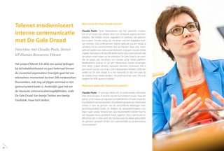 Telenet moderniseert
interne communicatie
met De Gele Draad
Interview met Claudia Poels, Senior
VP Human Resources Telenet
Het project Telenet 2.0. dekt een aantal ladingen
bij de kabeldistributeur en past helemaal binnen
de connected organisation. Enerzijds gaat het om
telewerken: momenteel kunnen 300 medewerkers
thuiswerken, wat nog zal stijgen eenmaal er een
gestructureerd kader is. Anderzijds gaat het om
de nieuwste communicatiemogelijkheden, zoals
De Gele Draad. Een beetje Twitter, een beetje
Facebook, maar toch anders.
Wat omvat De Gele Draad precies?
Claudia Poels: “Onze medewerkers van het callcenter vroegen
ons of ze tussen het werken door hun Facebook pagina mochten
bekijken. We hebben erover nagedacht en beslisten het gewoon
toe te laten. Sociale media zijn verweven met het dagelijkse leven
van mensen. Ook professioneel: Telenet gebruikt sociale media al
uitvoerig om te communiceren met zijn klanten. Maar voor intern
gebruik hadden we, zoals zoveel bedrijven, nog geen sociale media
ingezet.Nochtansisditeenefficiëntemaniervancommunicerendie
zijn plaats moet krijgen op de werkvloer. De Gele Draad is de naam
die we gaven aan Socialcast, ons nieuwe social media platform.
Medewerkers kunnen er op een interactieve manier ervaringen
mee delen, vragen afvuren, oproepen lanceren, enzovoort. Het is
een enorm succes: van onze 2.200 medewerkers hebben 2.000 een
profiel op De Gele Draad. Al is het natuurlijk zo dat, net zoals bij
de andere social media kanalen, 1% actief berichten post, 9% erop
reageert en 90% gewoon toekijkt.”
Waarvoor gebruikt Telenet het precies?
Claudia Poels: “In principe alleen om er professionele informatie
mee uit te wisselen. Er zit af en toe iets humoristisch tussen, maar dat
past in onze cultuur en reguleert zichzelf. Binnen De Gele Draad zijn
erpubliekeenprivategroepen.Depubliekegroepenzijninteressant
omdat er over de grenzen van de verschillende afdelingen heen
gecommuniceerd wordt. Zo hebben de netwerktechniekers hun
eigen open groep. Iemand kan daar bijvoorbeeld melden hoe hij
een bepaald nieuw probleem heeft opgelost. Dat is veel leuker en
efficiënter dan e-mail, want alle reacties staan bij elkaar gebundeld.
De gesloten groepen richten zich voornamelijk op samenwerking
rond projecten.”
20
 