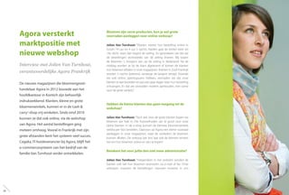 Agora versterkt
marktpositie met
nieuwe webshop
Interview met Jolien Van Turnhout,
verantwoordelijke Agora Frankrijk
De nieuwe magazijnen die bloemen­groot­
handelaar Agora in 2012 bouwde aan het
hoofdkantoor in Kontich zijn behoorlijk
indrukwekkend. Klanten, kleine en grote
bloemenwinkels, kunnen er in de‘cash &
carry’-shop vrij winkelen. Sinds eind 2010
kunnen ze dat ook online, via de webshop
van Agora. Het aantal bestellingen ging
meteen omhoog. Vooral in Frankrijk met zijn
grote afstanden kent het systeem veel succes.
Cegeka, IT-huisleverancier bij Agora, blijft het
e-commercesysteem van het bedrijf van de
familie Van Turnhout verder ontwikkelen.
Bloemen zijn verse producten, kun je wel grote
voorraden aanleggen voor online verkoop?
Jolien Van Turnhout: “Klanten voeren hun bestelling online in
tussen 14 uur en 4 uur ’s nachts. Nadien gaat de winkel weer tot
14u dicht, want dan begint de veiling. Zo garanderen we dat we
de bestellingen rechtstreeks van de veiling leveren. Wij kopen
de bloemen ’s morgens aan op de veiling in Nederland. Na de
middag worden ze bij de klant afgeleverd of komen de klanten
hun bloemen afhalen in onze magazijnen. Klanten in Zuid-Frankrijk
worden ’s nachts beleverd, vanwege de langere reistijd. Doordat
we ook online openingsuren hebben, vermijden we dat onze
klanten te laat bestellen en pas een paar dagen later hun bestelling
ontvangen. En dat we voorraden moeten aanhouden, met name
voor de grote winkels.”
Hebben de kleine klanten dan geen toegang tot de
webshop?
Jolien Van Turnhout:“Toch wel. Voor de grote klanten kopen we
bloemen per ‘bak’ in. Die hoeveelheden zijn te groot voor onze
kleine klanten. In de e-shop kunnen de kleinere bloemenwinkels
weldra per ‘bos’ bestellen. Daarvoor zal Agora een kleine voorraad
aanleggen in onze magazijnen, waar de winkeliers de bloemen
kunnen afhalen. De verkoop ‘per bos’ laat ook de kleinere winkels
toe om hun bloemen online en vers te kopen.”
Betekent het voor jullie dan niet meer administratie?
Jolien Van Turnhout: “Integendeel. In het verleden konden de
klanten ook wel hun bloemen reserveren via e-mail of fax. Onze
verkopers moesten de bestellingen manueel invoeren in ons
36
 