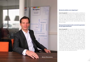 Wat zijn de ambities voor volgend jaar?
AntonVreugdenhil:“De groep wil blijven groeien in de Benelux. Ik
benervanovertuigddaterookvooronsinNederlandnogpotentieel
is, met name voor onze infrastructuur- en applicatiediensten. Met
onze continue innovaties blijven we de applicatiemarkt immers
een beetje voor en dat schept vertrouwen bij onze klanten. Voorts
blijven we uitkijken naar interessante overnames. Maar het moet
passen bij onze cultuur en er is geen haast bij. Daarom blijven we
het ook herhalen.”
Hoe pas je het concept van the connected organisation
toe op Cegeka Nederland?
Anton Vreugdenhil: “Het stimuleert niet alleen de medewerkers-
tevredenheid, maar helpt ons ook om beter samen te werken
en betere diensten te leveren aan onze klanten. Daarom waren
we zo’n acht jaar geleden al bij de eerste gebruikers van het
communicatie- en samenwerkingssysteem Microsoft SharePoint.
Vroeger gebruikten we Yammer. Dit jaar zijn we overgeschakeld
op Lync om makkelijk contact te nemen met collega’s uit andere
landen. Op technisch vlak hebben we de voorbije jaren onze
datacenters ondergebracht in een langeafstandsnetwerk. Tussen
de datacenters in Nederland en België ligt er nu een redundant
glasvezelnetwerk. De ICT-infrastructuur van Cegeka is volledig
centraal georganiseerd, zodat elke entiteit van de groep geniet
van schaalgrootte én samenwerkt. Bovendien draait de connected
organisation niet alleen om infrastructuur en toepassingen. Wij
werken aan een teamcultuur waarin we uitdragen dat het collectief
veel meer kan dan het individu. ‘Alleen ga je sneller, maar samen
kom je verder’, het is een waarheid als een koe.”
Anton Vreugdenhil
41
 