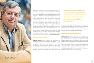 definiëren en uitvoeren van de verscheidene realisatieprojecten. Dit
alles op basis van 3 pijlers: governance, architectuur en applicaties.
Centraalhierinstaatdeglobalearchitectuur.Weleggendeprocessen
en de vereiste verandering vast. Daarbij waken we erover dat onze
processen zo lean mogelijk zijn en passen onze infrastructuur en
programma’s in die zin aan. Daarom streeft Carglass maximaal
naar het zelfstandig beheer van de applicaties en de uitbouw van
een platform dat in de mate van het mogelijke openstaat voor te
verwachten technologische innovaties. Het architectuurplan moet
dus continu up-to-date en klaar zijn voor diverse evoluties en
veranderingen. Neem nu de KPI’s die we meten om te peilen naar
de klantentevredenheid. Dat leidt tot een berg informatie in het
systeem, maar je moet er ook iets mee doen: analyseren, omzetten
in kennis en rapporteren aan onze shareholders. Dan kom je uit
bij business intelligence en die moet weer kunnen aansluiten op
het ERP-systeem. We willen daarom een open architectuur, zodat
toepassingen en data eenvoudig op elkaar kunnen aansluiten,
maar ook zodat de ganse organisatie in staat is samen te werken
om het beste uit IT te halen. Ook dat is de connected organisation.”
Hoever staan jullie vandaag?
Hugo Van Werde: “Een korte tijd geleden heeft de directie en het
management van Carglass in samenwerking met Cegeka een ICT-plan
voor de komende jaren uitgewerkt dat momenteel door verschillende
werkgroepen –elk voor hun eigen discipline – verder wordt
geconcretiseerd. Dat is geen makkelijke oefening, want alle conclusies
van die werkgroepen moeten in een plan en een roadmap: wie mag
wat en wanneer verwachten en tegen welke kostprijs? Het is immers
ontzettend belangrijk dat je vooraf weet waar je naartoe gaat: je moet
weten voor welk verhaal je quick wins kunt realiseren en voor welk
verhaal je een meer grondige businesscase moet bouwen. Persoonlijk
denk ik dat we samen met Cegeka overtuigd zijn dat er een zeer goede
werkbasisisgevonden.Wehebbenerdenodigevoorbereidingstijdvoor
genomen, maar ik ben er zeker van dat dit zal renderen.”
Vanwaar de samenwerking met Cegeka?
Hugo Van Werde: “Ten eerste hebben we een lange historiek met
elkaar: al meer dan vijftien jaar werken we samen. Daarbij waren we
altijd uiterst tevreden over hun dienstverlening. Ten tweede is Cegeka
ontegensprekelijk een leider op het gebied van IT en applicaties en we
hebbenrecentookervarendatzeonsookeenfijnstrategischklankbord
bieden om mee na te denken over de langere termijn IT-uitdagingen”.
Klanten staan centraal en ze leveren flexibele en modulair opgebouwde
oplossingen. Een derde reden is puur pragmatisch: ze zitten hier om
de hoek. Als we met een dringende vraag zitten, staan ze hier meteen.
Natuurlijk: afstand speelt geen rol in tijden van Skype en Lync, maar af en
toe elkaar ontmoeten vinden wij toch ook belangrijk.”
“In al onze contacten streven wij
naar een relatie op lange termijn,
zowel met onze klanten, leveranciers
als partners zoals verzekering-
en leasingmaatschappijen of
fleetbedrijven.“
Hugo Van Werde
49
 