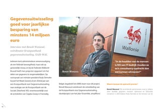 Gegevensuitwisseling
goed voor jaarlijkse
besparing van
minstens 14 miljoen
euro
Interview met Benoît Wanzoul,
coördinator Kruispuntbank
gegevensuitwisseling, EASI-WAL
Iedereen kent administratieve vereenvoudiging
als een federale bevoegdheid, maar ook op
gewestelijk niveau en bij de FederatieWallonië-
Brussel heeft men projecten opgestart om het
delen van gegevens te vergemakkelijken. Op
voorspraak van minister-president Rudy Demotte
bouwt hetWaals Gewest al een drietal jaar aan
een Kruispuntbank voor Gegevensuitwisseling,
naar analogie van de Kruispuntbank van de
Sociale Zekerheid. NSI, verantwoordelijk voor
de activiteiten van Cegeka Groep in Franstalig
België, begeleidt het eWBS-team voor dit project.
BenoîtWanzoul coördineert de ontwikkeling van
de Kruispuntbank voor Gegevensuitwisseling,
sleutelproject van het plan‘Ensemble, simplifions’.
Waarin bestaat de opdracht precies?
Benoît Wanzoul: “Bij verschillende administraties moet je telkens
weer dezelfde gegevens invoeren: tijdrovend en behoorlijk
vervelend. In 2009 hebben Rudy Demotte en de ministers van de
“In de hoofden van de mensen
is NSI een IT-bedrijf. Zouden ze
zo’n consultancy-opdracht dan
wel kunnen uitvoeren?”Benoît Wanzoul
60
 