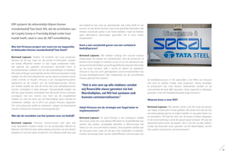 ERP-systeem’de referentielijn blijven binnen
moederbedrijf Tata Steel. NSI, dat de activiteiten van
de Cegeka Groep in Franstalig België onder haar
hoede heeft, staat in voor de .NET-ontwikkeling.
Was het Virtuoso-project een must om uw toppositie
te behouden binnen moederbedrijf Tata Steel?
Bertrand Lejeune: “Jazeker. De kwaliteit van onze producten
behoort tot de top, maar om die positie te behouden, moeten
we steeds efficiënter werken en een hoger rendement halen.
Het gebruik van papieren documenten, Microsoft Excel- of
Accessbestanden voldeed niet om die doelstellingen te bereiken.
We waren al langer overtuigd dat we een informaticasysteem nodig
hadden om alle informatiestromen op een gestructureerde manier
onder controle te houden. Virtuoso is een managementsysteem
gebaseerd op de analyse van de werkingsprocessen binnen
ons bedrijf, waarbij we ook de risico’s die onze bedrijfsprocessen
kunnen ontregelen in kaart brengen. Oorspronkelijk hadden we
zelf een paar modules ontwikkeld met Microsoft Access software,
vervolgens met een interne tool. Toen we de mogelijkheid
hadden om met de steun van het Marshallplan deze modules te
verbeteren, hebben we in 2010 ons project Virtuoso opgestart.
Om onze processen verder te verbeteren, voegen we doorlopend
nieuwe modules toe of passen we bestaande aan.”
Wat zijn de voordelen van het systeem voor uw bedrijf?
Bertrand Lejeune: “Virtuoso communiceert over alles wat
onze operatoren moeten weten om de productielijn efficiënt te
beheren. Dat leidt tot meer betrouwbare processen van een betere
kwaliteit en met een beter rendement. De software heeft alles wat
een bedrijf als het onze op operationeel vlak nodig heeft en we
kunnen ze ook dimensioneren naar onze specifieke behoeften. We
hebben vooraf alle opties in de markt bekeken, maar we hebben
geen alternatieve oplossingen gevonden die al onze noden
integreerden.”
Kunt u een voorbeeld geven van een verbeterd
bedrijfsproces?
Bertrand Lejeune: “We hebben onlangs een nieuwe module
toegevoegd die toelaat om opmerkingen over de producten of
klanten toe te voegen in realtime, 24 op 24 uur. De operatoren aan
dewarmelijnbeschikkenzoopelkogenblikoverdejuisteinformatie
op het juiste moment, zelfs ’s nachts en tijdens de weekends.
Virtuoso is dus een echt geïntegreerd communicatiemiddel voor
al onze bedrijfsprocessen. Elke medewerker op de verschillende
niveaus gebruikt het systeem.”
Helpt Virtuoso om de strategie van Segal beter te
implementeren?
Bertrand Lejeune: “Ja, want Virtuoso is een strategisch middel
dat ervoor zorgt dat onze fabriek efficiënter en doeltreffender kan
werken dan andere, soortgelijke fabrieken in West-Europa. Het
helpt ons om concurrentieel te blijven. Onze kwaliteit voldoet aan
de strengste eisen, maar om elk jaar onze streefcijfers te behalen,
moeten we beroep doen op een doeltreffende communicatie van
de bedrijfsprocessen. In het zakencijfer is het effect van Virtuoso
niet echt te merken omdat onze producten steeds moeilijker
te produceren zijn, onze klanten veeleisender worden en de
concurrentie de druk blijft opvoeren. Onze capaciteit is weliswaar
gestegen, maar de moeilijkheidsgraad stijgt eveneens.”
Waarom koos u voor NSI?
Bertrand Lejeune: “We werken samen met NSI sinds de opstart
van Segal, ondertussen 20 jaar geleden. We wisten dus dat we met
een betrouwbare partner te maken hadden. Er was geen reden om
te veranderen. NSI had het doel van dit project meteen begrepen
en de samenwerking is sinds de opstart goed verlopen. NSI was de
drijvende kracht achter dit project. Het is win-win op alle vlakken:
omdat wij financiële steun genoten via het Marshallplan, zal NSI
het systeem ook kunnen commercialiseren.”
“Het is win-win op alle vlakken: omdat
wij financiële steun genoten via het
Marshallplan, zal NSI het systeem ook
kunnen commercialiseren.”
65
 