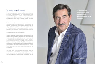 Vier oorzaken voor goede resultaten
De connected organisation helpt ons hechtere klantenrelaties op
te bouwen. Zo blijven we trouw aan onze slogan: Van dichtbij
meemaken. Elke dag opnieuw beseffen we zeer goed dat de klant
ons salaris betaalt. Een perfecte drijfveer om de vinger aan de pols
te houden en te weten wat er in de markt beweegt. Een eerste
reden waarom we het goed blijven doen in ons segment.
Dat brengt me bij een tweede reden: we hebben intussen
voldoende schaal om de technologische ontwikkelingen niet
alleen op te volgen maar ze ook snel toe te passen waar het
nuttig is. Schaal is cruciaal om te blijven innoveren in diensten
en te blijven investeren in klanten. Door strategische overnames
enerzijds en een autonome groei anderzijds heeft Cegeka de
flexibiliteit van een middelgroot bedrijf kunnen combineren met
de mogelijkheden van een grote organisatie.
Ten derde denken we goed na over onze dienstverlening. We zijn
vooreerst niet afhankelijk van de verkoop van laptops of servers.
We waken er ook over dat het aandeel van detachering onder
de 20 procent blijft. Tot driekwart van onze omzet uit diensten is
wederkerend, terwijl ook outsourcing blijft groeien. Steeds meer
bedrijven besteden hun volledige IT-landschap aan ons uit: van
infrastructuur- en werkplekbeheer tot softwareontwikkeling en
applicatiebeheer. De Cegeka cloudoplossingen en onze Software
Factory spelen daarin een cruciale rol en onderscheiden ons van
de competitie.
Ten vierde heerst er bij ons een open cultuur waarin de
medewerkers nauw betrokken zijn en ruimte krijgen om over hun
ideeën en initiatieven te discussiëren. Een leidinggevende die
geen oren heeft naar de mening van een medewerker - hoe gek
“De connected
organisation helpt
ons hechtere
klantenrelaties op te
bouwen.”
André Knaepen
8
 