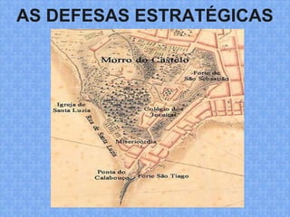 AS DEFESAS ESTRATÉGICAS
 