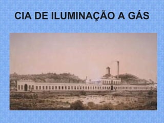 CIA DE ILUMINAÇÃO A GÁS
 