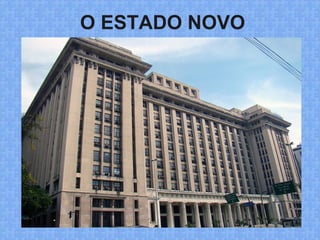 O ESTADO NOVO
 