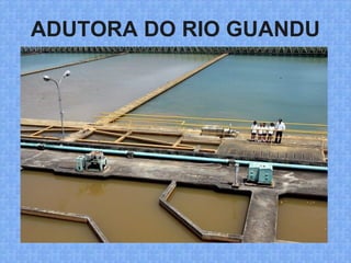ADUTORA DO RIO GUANDU
 