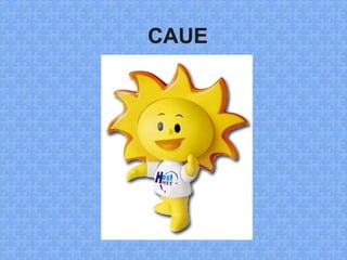 CAUE
 