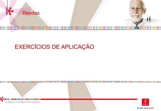 EXERCÍCIOS DE APLICAÇÃO
Rendas
 
