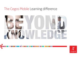 The Cegos Mobile Learning difference
 