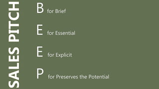 B for Brief
E for Essential
E for Explicit
P for Preserves the Potential
 