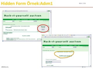 BGA | CEH
@BGASecurity
Hidden Form Örnek:Adım1
 