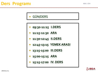 BGA | CEH
@BGASecurity
Ders Programı
 