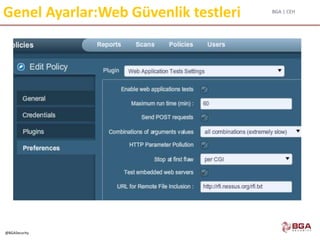 BGA | CEH
@BGASecurity
Genel Ayarlar:Web Güvenlik testleri
 