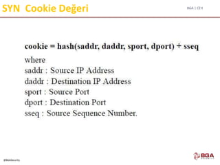 BGA | CEH
@BGASecurity
SYN Cookie Değeri
 
