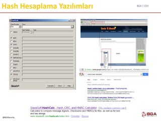 BGA | CEH
@BGASecurity
Hash Hesaplama Yazılımları
 